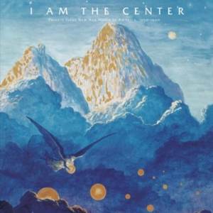 Various Artists: I am the center, Coverabbildung