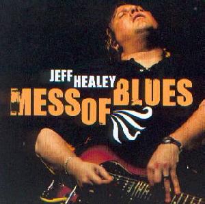 Healey, Jeff: Mess of blues, Coverabbildung
